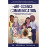 The Art of Science Communication: Sharing Knowledge with Students, the Public, and Policymakers