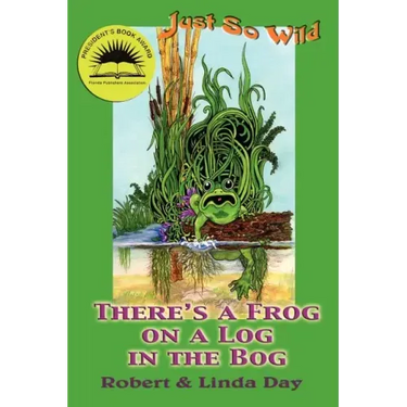 Just So Wild: There's A Frog on a Log in the Bog