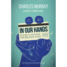 In Our Hands: A Plan to Replace the Welfare State