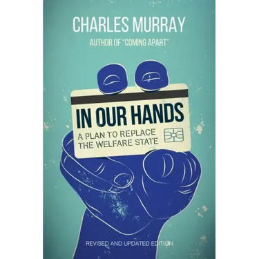 In Our Hands: A Plan to Replace the Welfare State