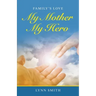 My Mother My Hero: Family's Love