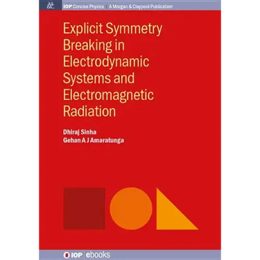 Explicit Symmetry Breaking in Electrodynamic Systems and Electromagnetic Radiation