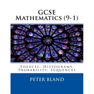 GCSE Mathematics (9-1): Edexcel: Histograms, Probability, Sequences