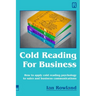 Cold Reading For Business: How to apply cold reading psychology to business communications
