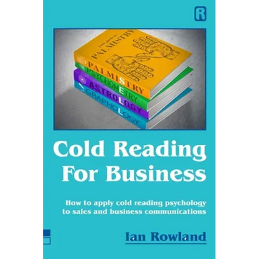Cold Reading For Business: How to apply cold reading psychology to business communications
