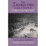 Iroquois Eagle Dance: An Offshoot of the Calumet Dance