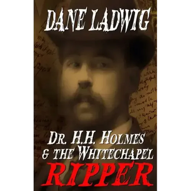 Dr. H.H. Holmes and The Whitechapel Ripper