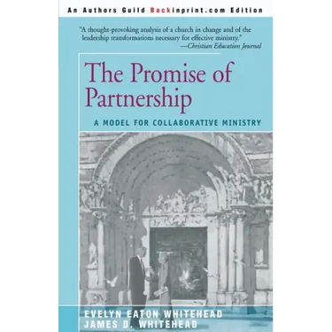 The Promise of Partnership: A Model for Collaborative Ministry
