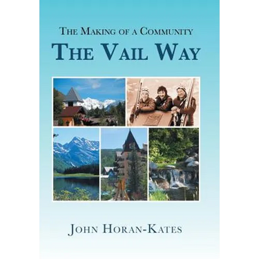 The Making of a Community - The Vail Way