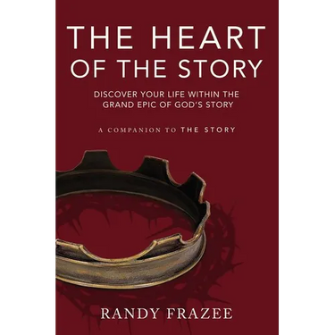 The Heart of the Story: Discover Your Life Within the Grand Epic of God's Story