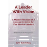 A Leader With Vision: A Modern Revision of A Message to Garcia for Fire Service Leaders