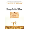 Deep Relief Now: Healed, Free, Whole