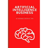 Artificial Intelligence Business: How you can profit from AI