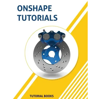 Onshape Tutorials: Part Modeling, Assemblies, and Drawings
