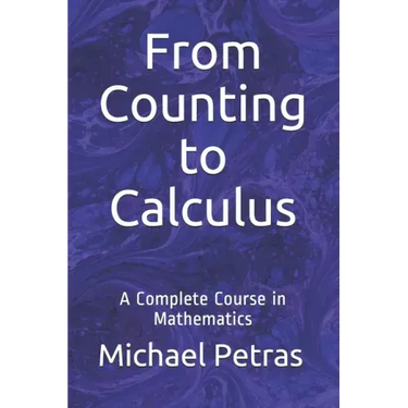 From Counting to Calculus: A Complete Course in Mathematics