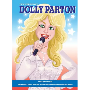 It's Her Story Dolly Parton a Graphic Novel