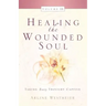 Healing the Wounded Soul, Vol. III