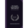 The Complete Poetical Works of Edgar Allan Poe: With Three Essays on Poetry