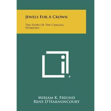 Jewels For A Crown: The Story Of The Chagall Windows
