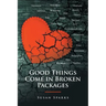 Good Things Come in Broken Packages