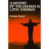 A History of the Church in Latin America: Colonialism to Liberation