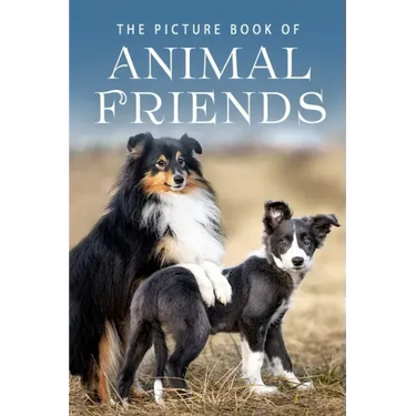 The Picture Book of Animal Friends: A Gift Book for Alzheimer's Patients and Seniors with Dementia
