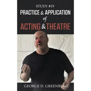 Study #19 Practice & Application of Acting & Theatre