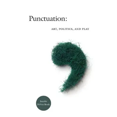 Punctuation: Art, Politics, and Play
