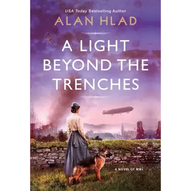 A Light Beyond the Trenches: A Ww1 Novel of Betrayal and Resilience