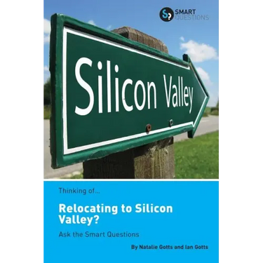 Thinking of... Relocating to Silicon Valley? Ask the Smart Questions