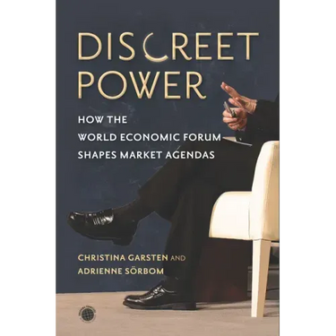 Discreet Power: How the World Economic Forum Shapes Market Agendas