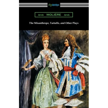 The Misanthrope, Tartuffe, and Other Plays