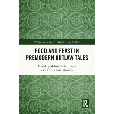 Food and Feast in Premodern Outlaw Tales