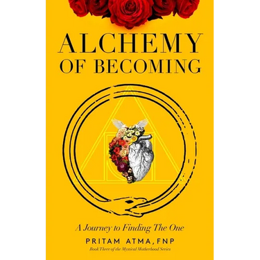 Alchemy of Becoming: A Journey to Finding the One
