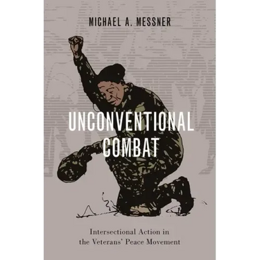 Unconventional Combat: Intersectional Action in the Veterans' Peace Movement