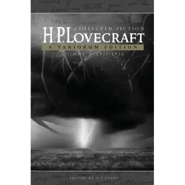 H.P. Lovecraft: Collected Fiction, Volume 3 (1931-1936): A Variorum Edition