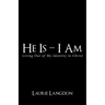 He Is - I Am: Living out of My Identity in Christ