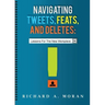 Navigating Tweets, Feats, and Deletes: Lessons for the New Workplace