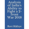 Analysis of India's Ability to Fight a 2-Front War 2018