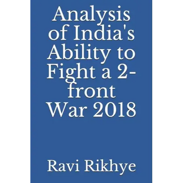 Analysis of India's Ability to Fight a 2-Front War 2018