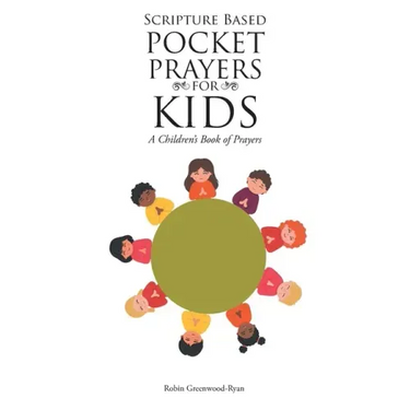Scripture Based Pocket Prayers for Kids: A Children's Book of Prayers