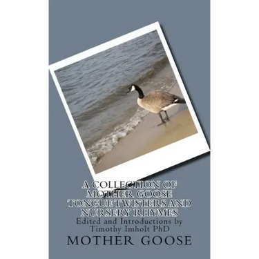 A Collection of Mother Goose Tongue Twisters and Nursery Rhymes
