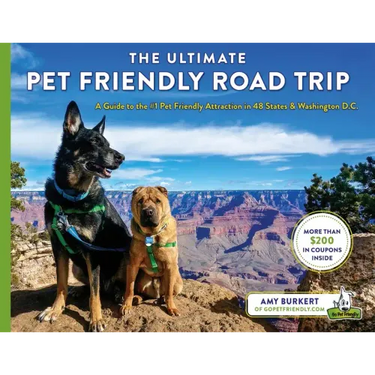 The Ultimate Pet Friendly Road Trip: A Guide to the #1 Pet Friendly Attraction in 48 States & Washington D.C.