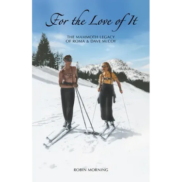 For the Love of It: The Mammoth Legacy of Roma & Dave McCoy