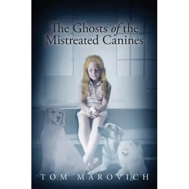 The Ghosts of the Mistreated Canines