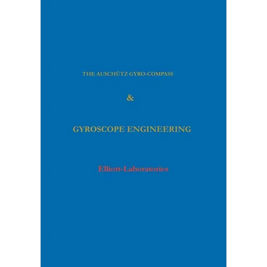 The Anschutz Gyro-Compass and Gyroscope Engineering