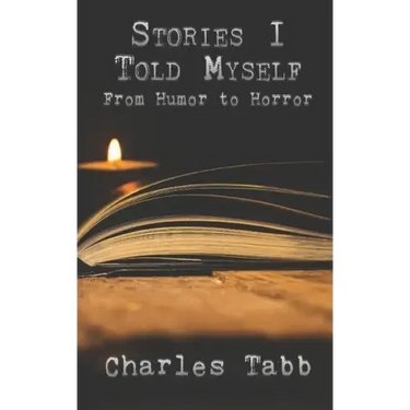 Stories I Told Myself: From Humor to Horror