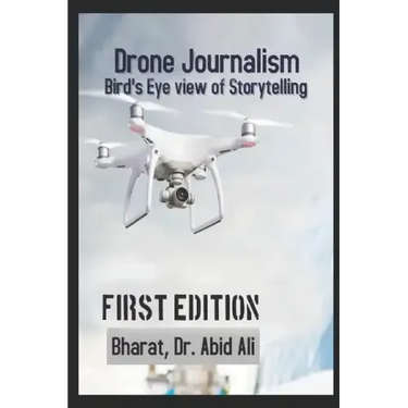 Drone Journalism: Bird's eye view of storytelling