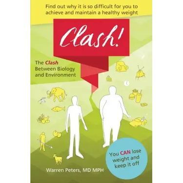 The Clash: Between Biology and Environment: Why It Is Difficult to Achieve and Maintain a Healthy Weight