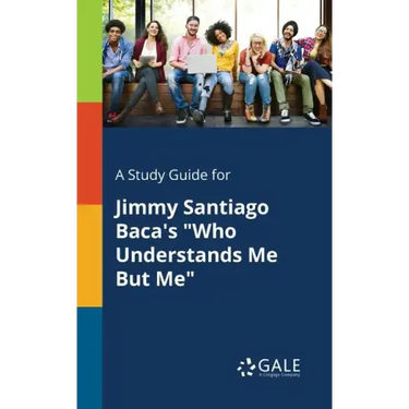 A Study Guide for Jimmy Santiago Baca's "Who Understands Me But Me"